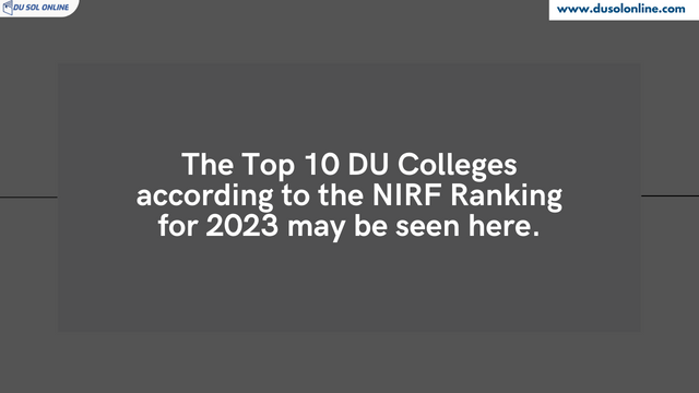 The Top 10 DU Colleges according to the NIRF Ranking for 2023 may be seen here.
